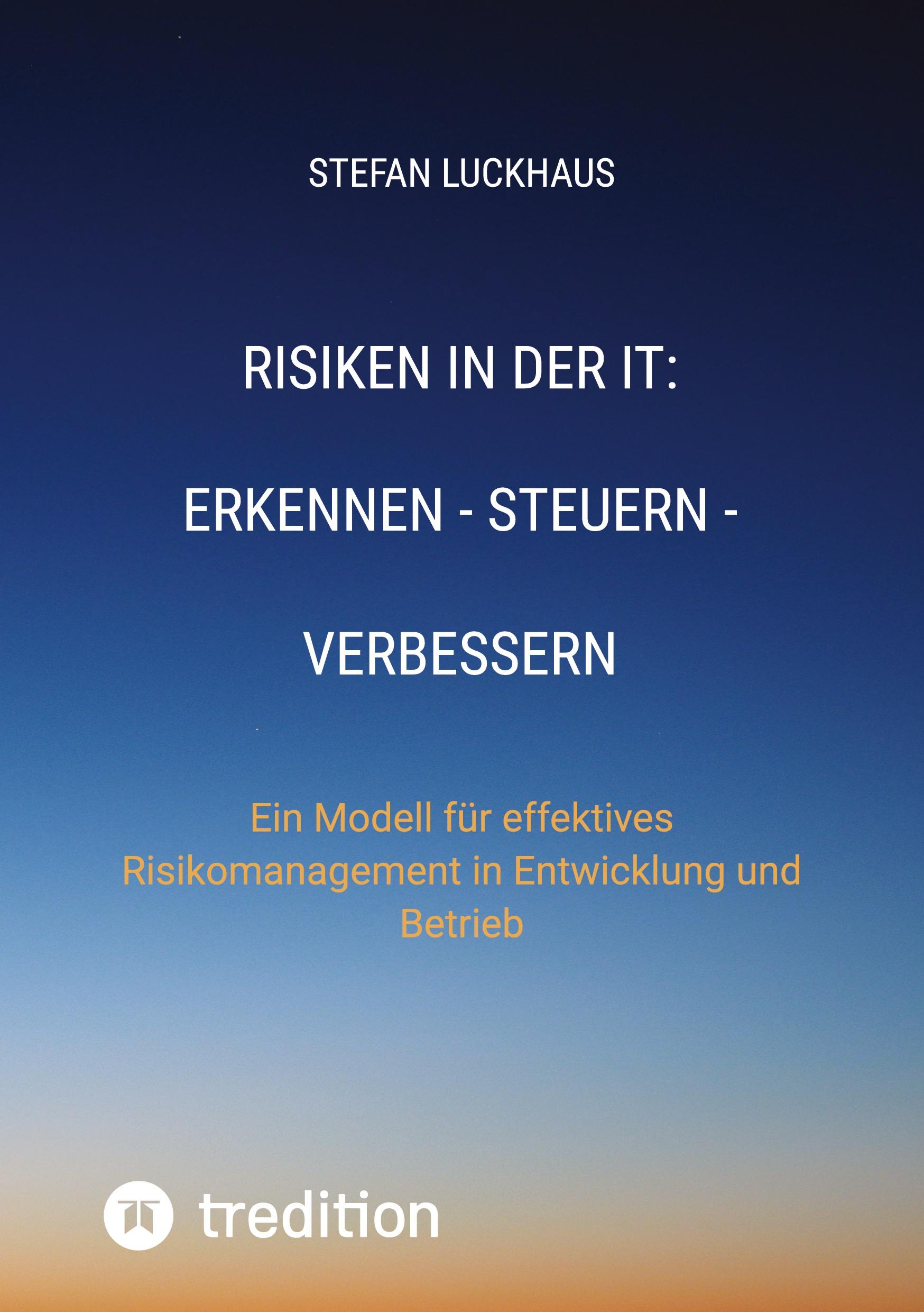 Risiken in der IT: Erkennen - Steuern - Verbessern