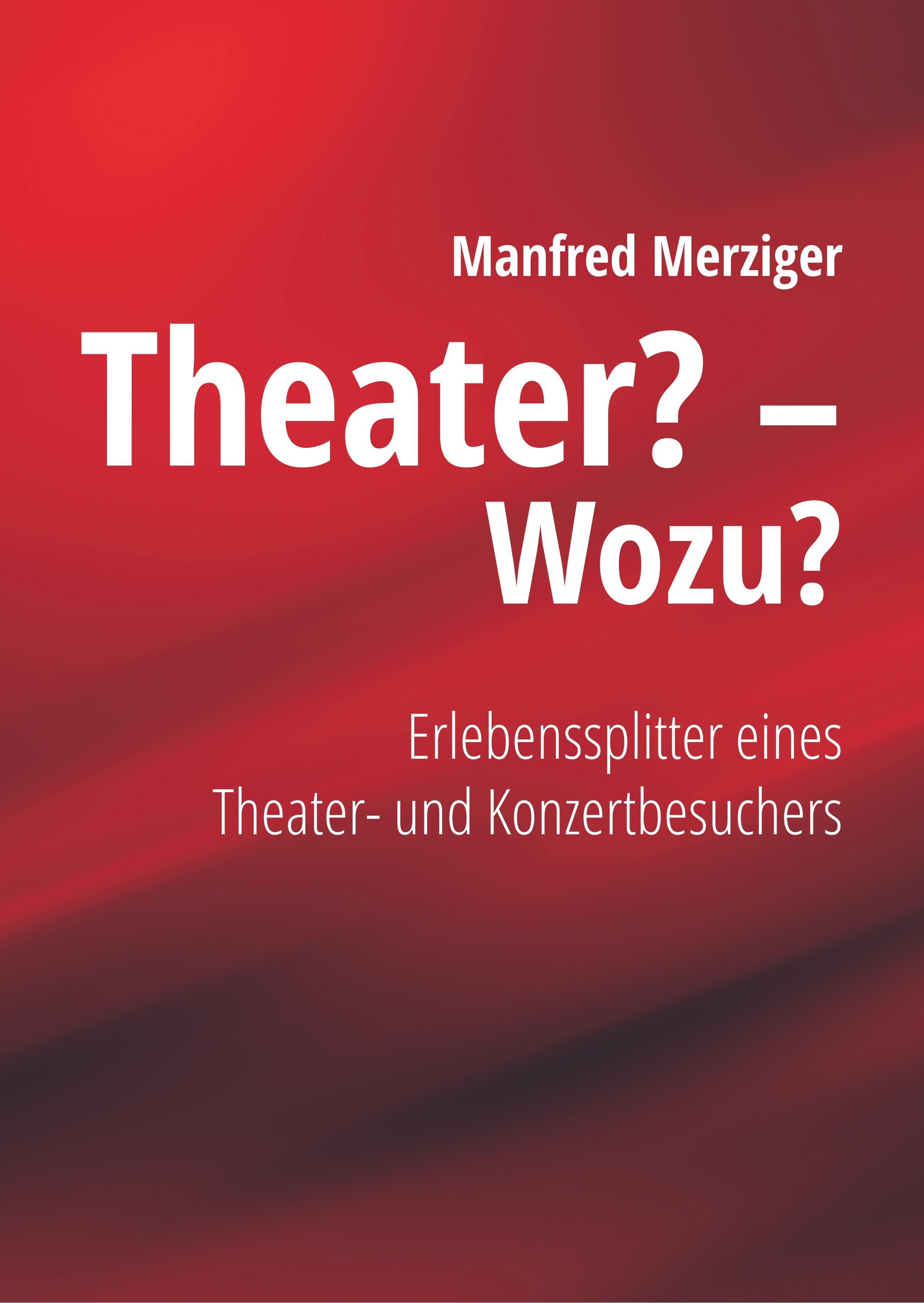 Theater? - Wozu?