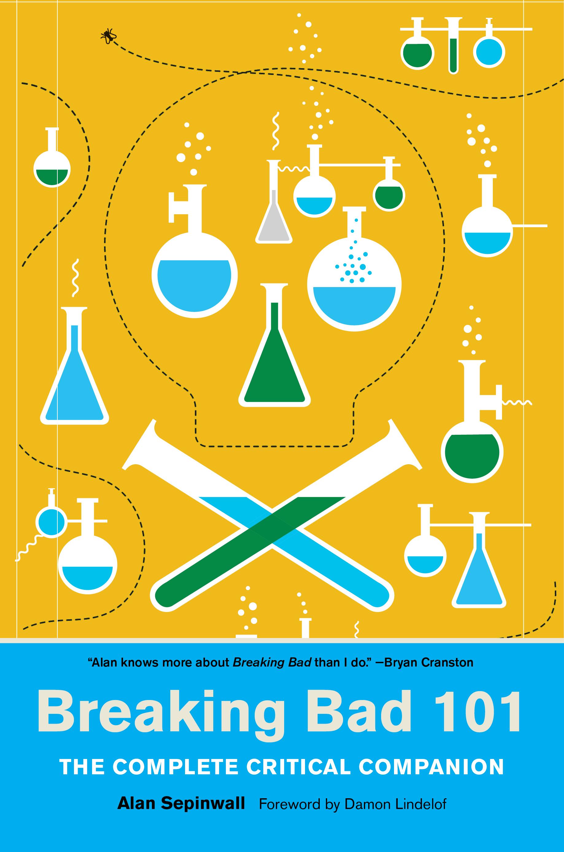 Breaking Bad 101: The Complete Critical Companion