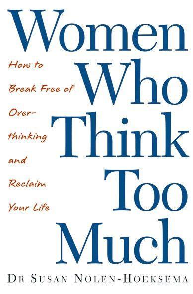 Women Who Think Too Much