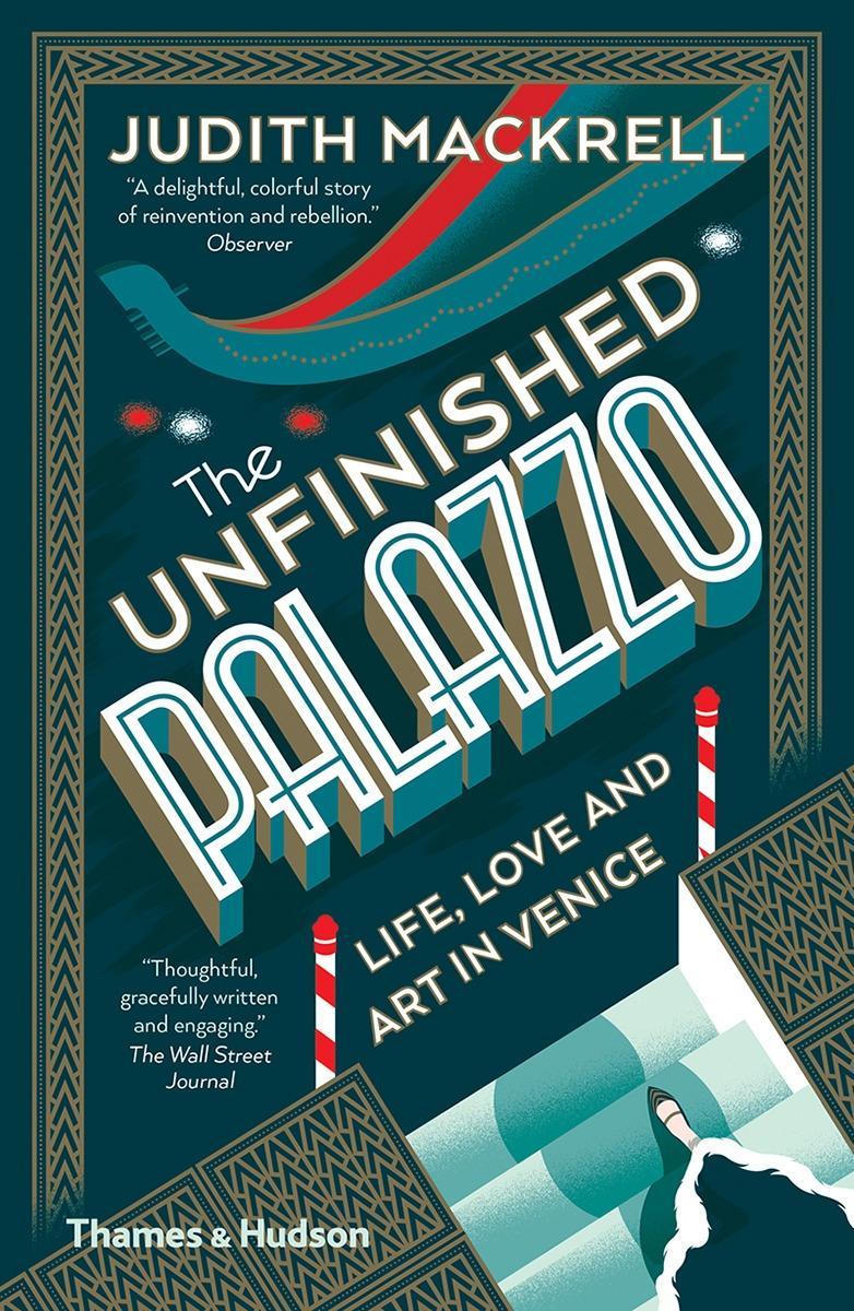 The Unfinished Palazzo: Life, Love and Art in Venice