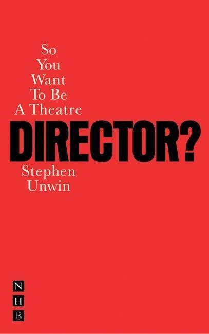 So You Want To Be A Theatre Director?