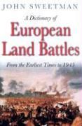 A Dictionary of European Land Battles: From the Earliest Times to 1945