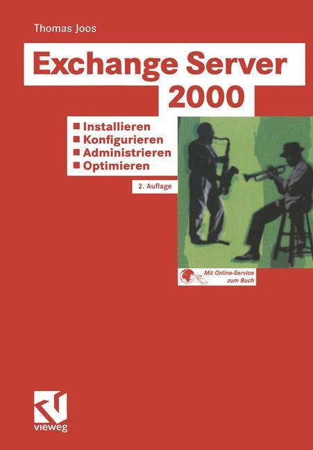 Exchange Server 2000: Installieren ¿ Konfigurieren ¿ Administrieren ¿ Optimieren