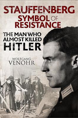 Stauffenberg: Symbol of Resistance