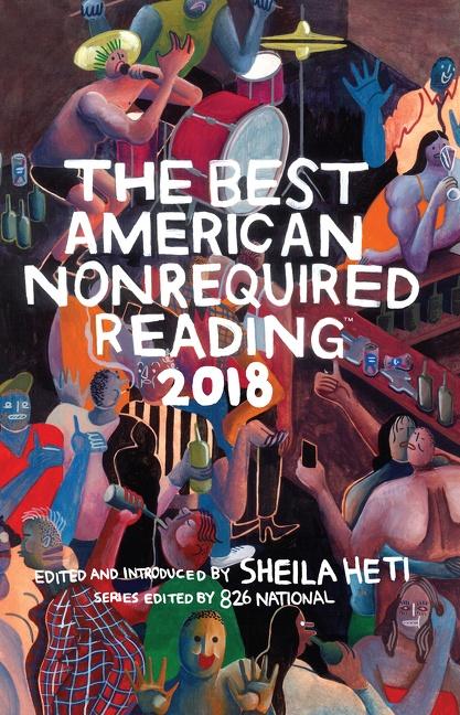 The Best American Nonrequired Reading 2018