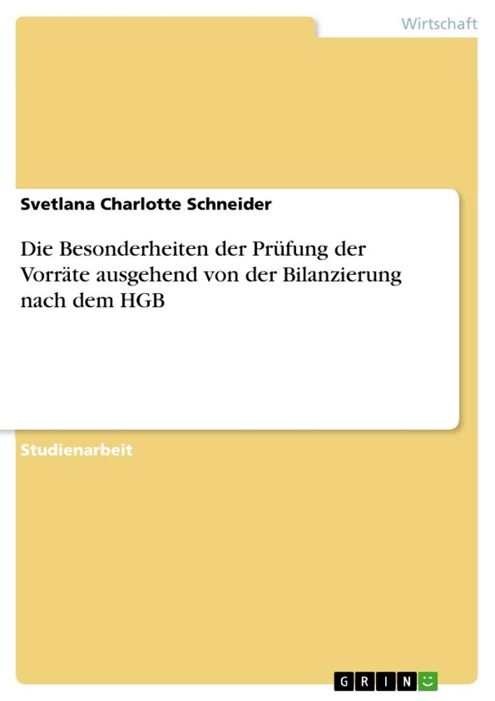 Die Besonderheiten der Prüfung der Vorräte ausgehend von der Bilanzierung nach dem HGB