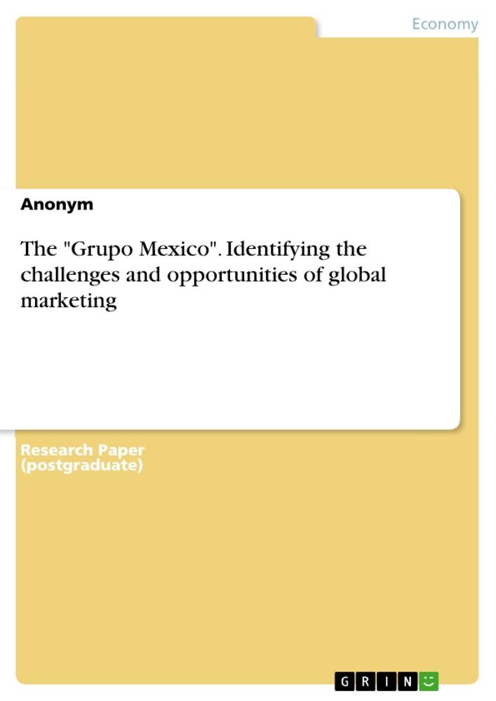 The "Grupo Mexico". Identifying the challenges and opportunities of global marketing