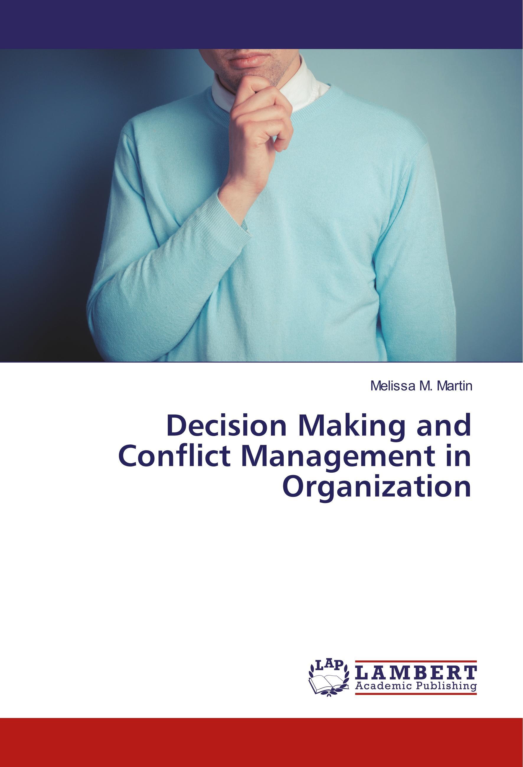 Decision Making and Conflict Management in Organization