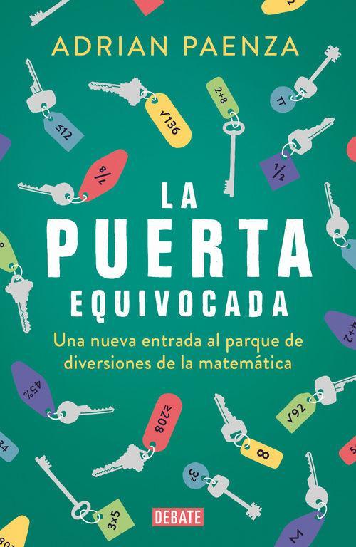 La puerta equivocada : una nueva entrada al parque de diversiones de la matemática