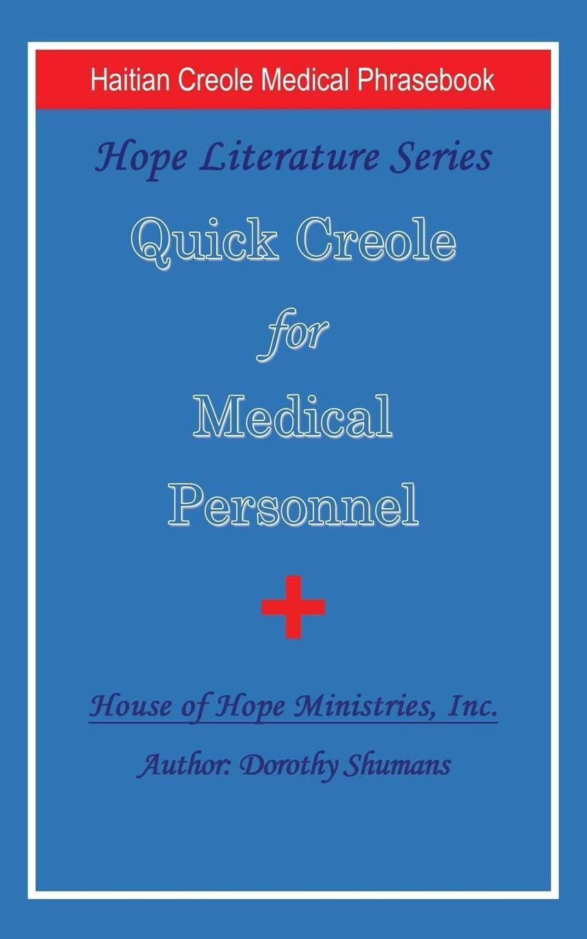 Quick Creole for Medical Personnel: Hope Literature, Haitian Creole Medical Phrasebook