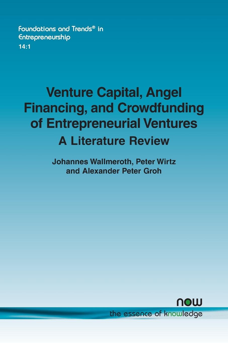 Venture Capital, Angel Financing, and Crowdfunding of Entrepreneurial Ventures