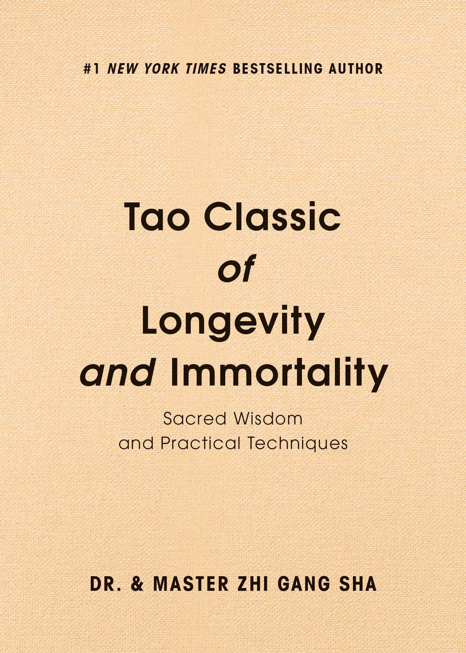 Tao Classic of Longevity and Immortality: Sacred Wisdom and Practical Techniques