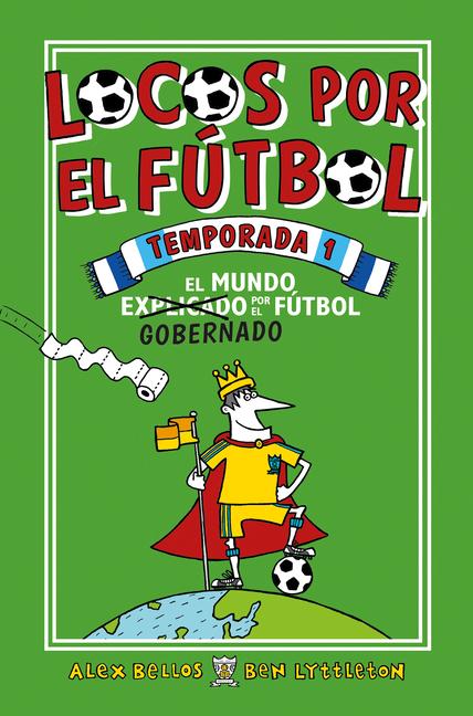 Locos Por El Fútbol Temporada 1: El Mundo Explicado Por El Futbol Gobernado / Fo Otball School Season 1