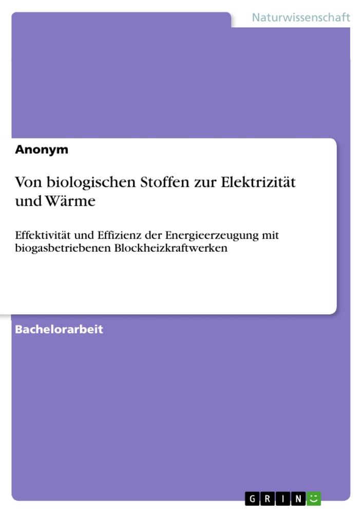 Von biologischen Stoffen zur Elektrizität und Wärme