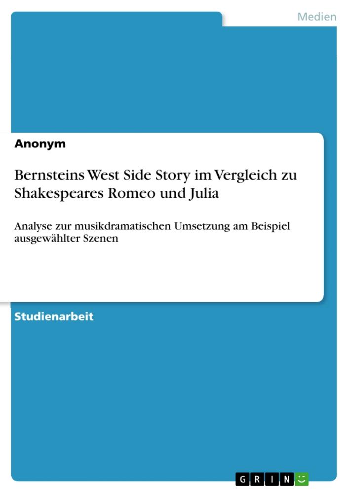 Bernsteins West Side Story im Vergleich zu Shakespeares Romeo und Julia