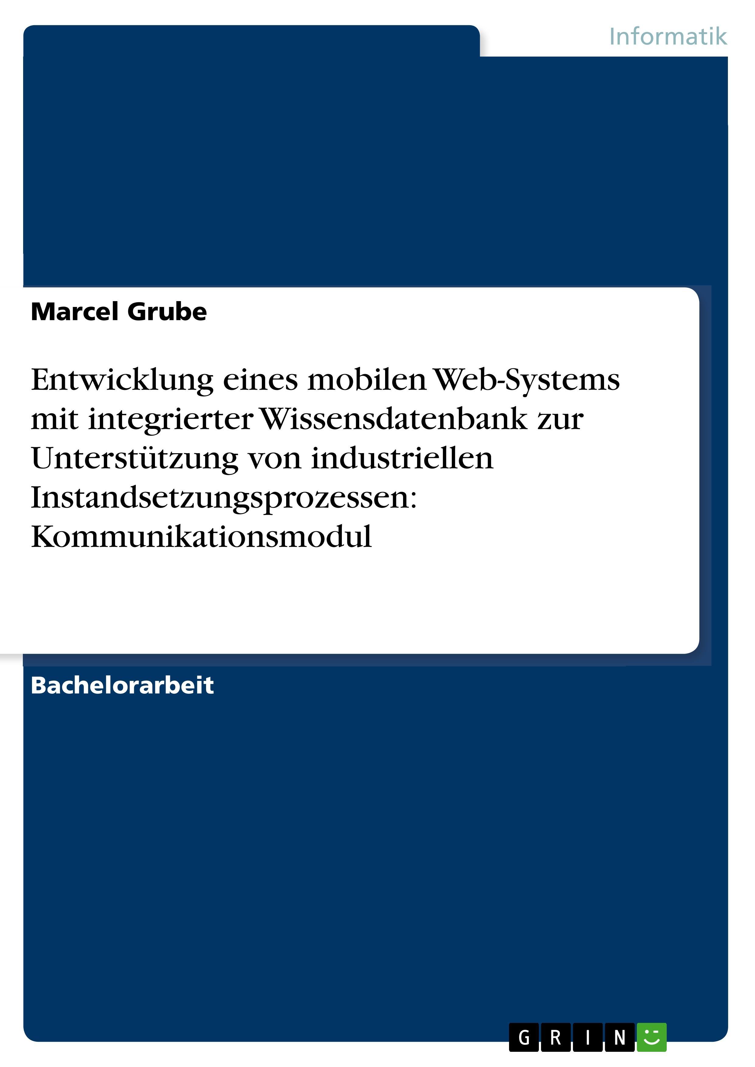 Entwicklung eines mobilen Web-Systems mit integrierter Wissensdatenbank zur Unterstützung von industriellen Instandsetzungsprozessen: Kommunikationsmodul