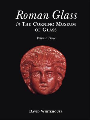 Roman Glass in the Corning Museum of Glass