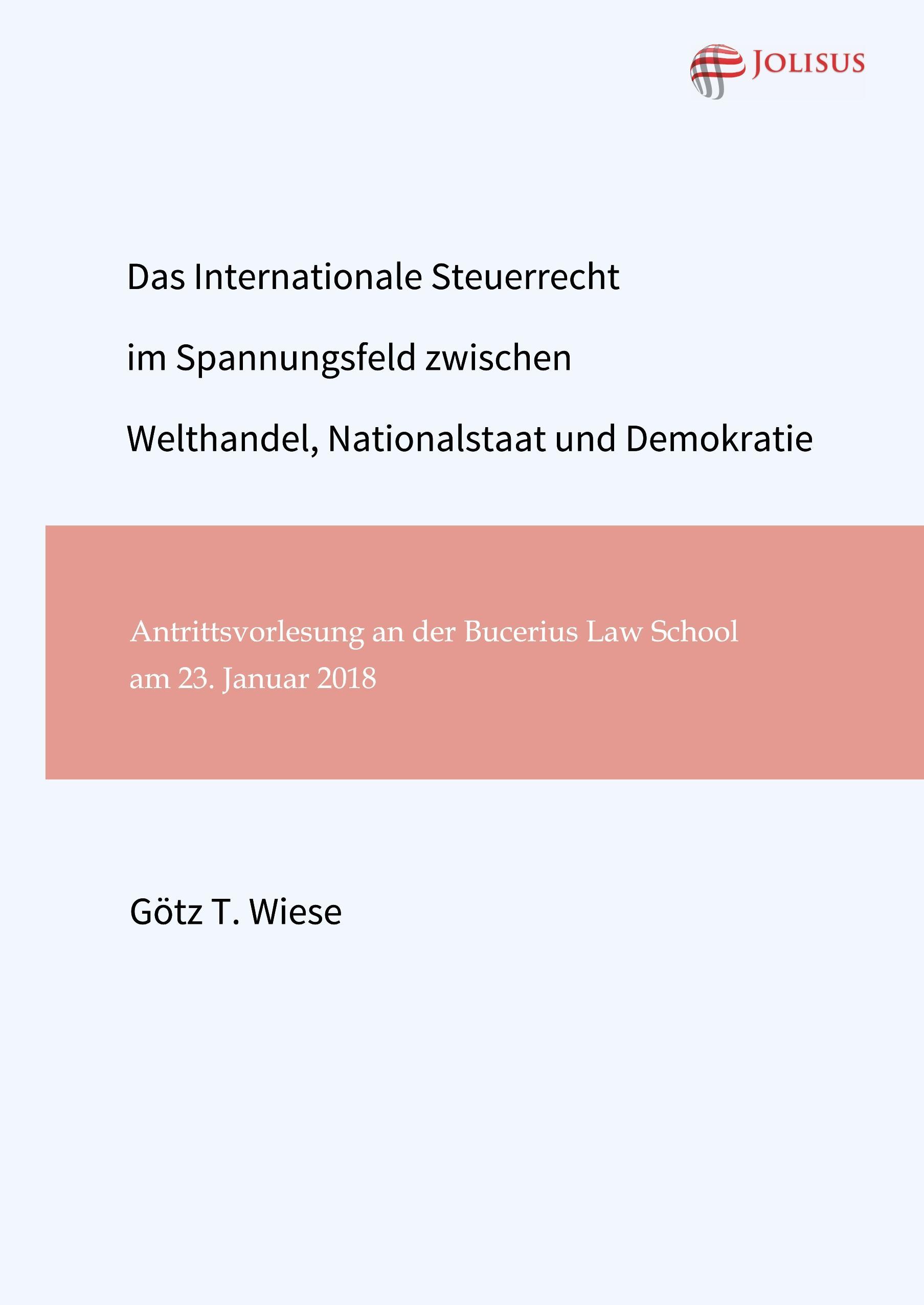 Das Internationale Steuerrecht im Spannungsfeld zwischen Welthandel, Nationalstaat und Demokratie