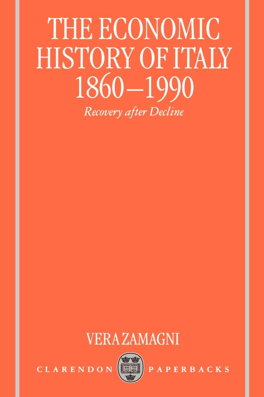 The Economic History of Italy 1860-1990 ' Recovery After Decline '