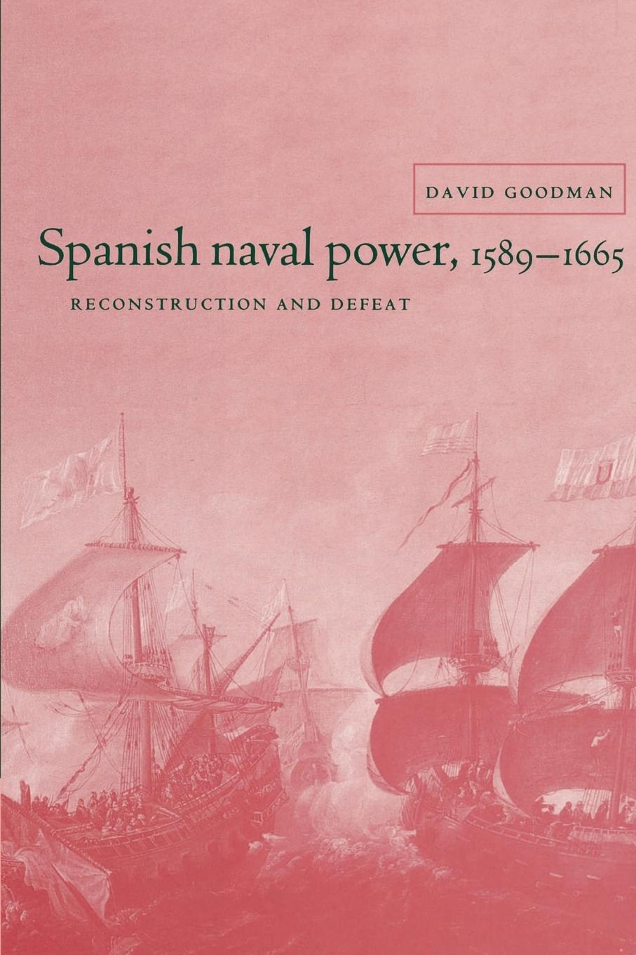 Spanish Naval Power 1589 - 1665