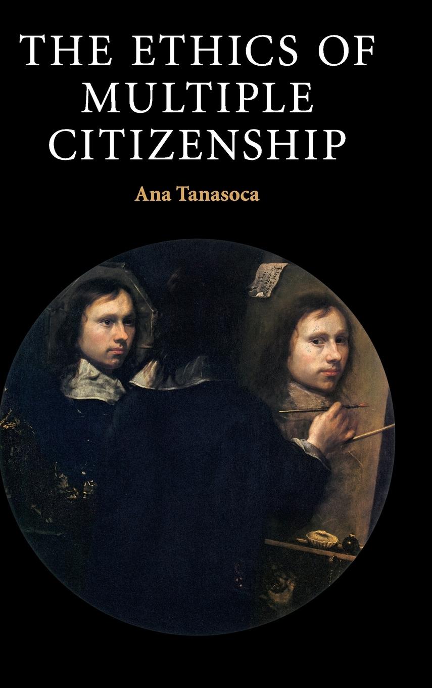 The Ethics of Multiple Citizenship