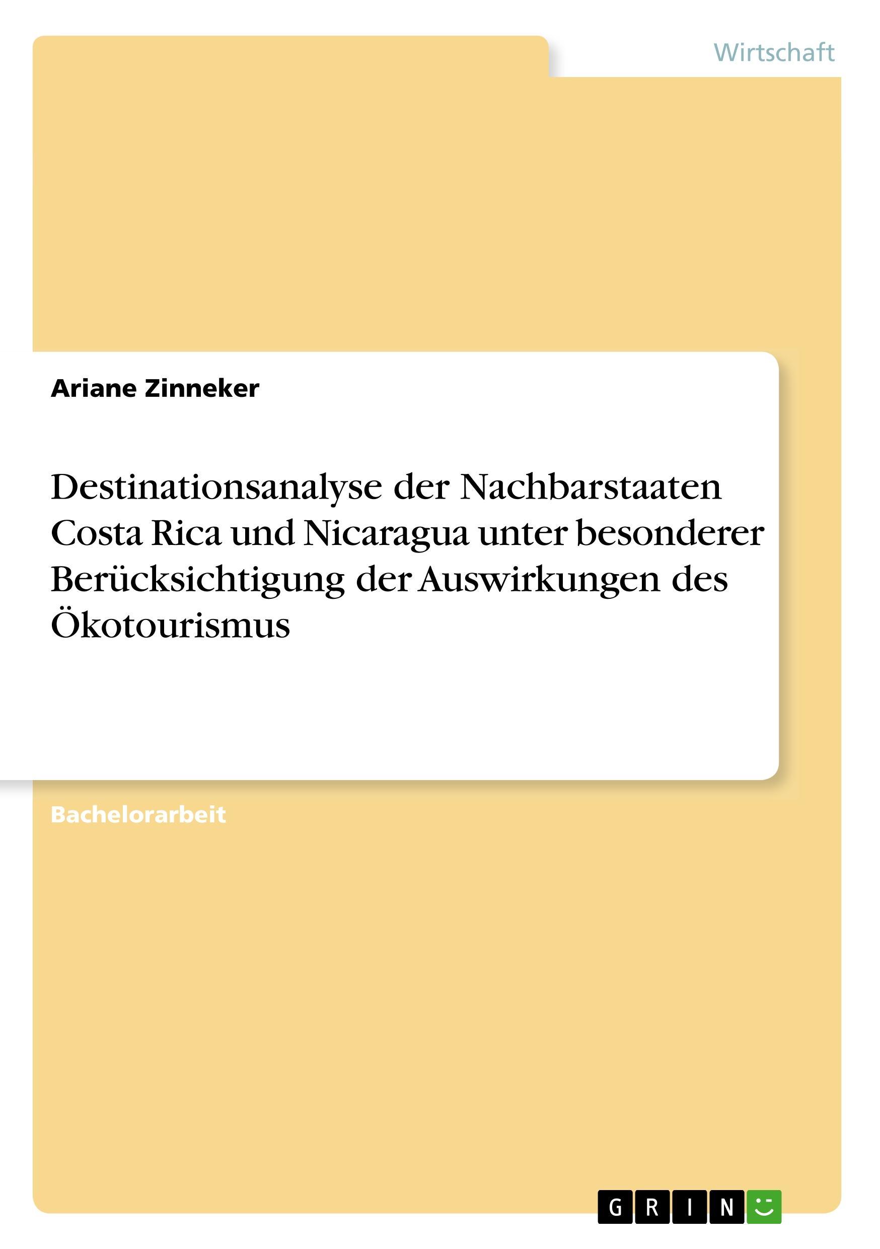 Destinationsanalyse der Nachbarstaaten Costa Rica und Nicaragua unter besonderer Berücksichtigung der Auswirkungen des Ökotourismus