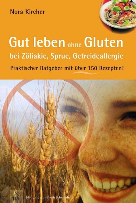 Gut leben ohne Gluten bei Zöliakie, Sprue, Getreideallergie