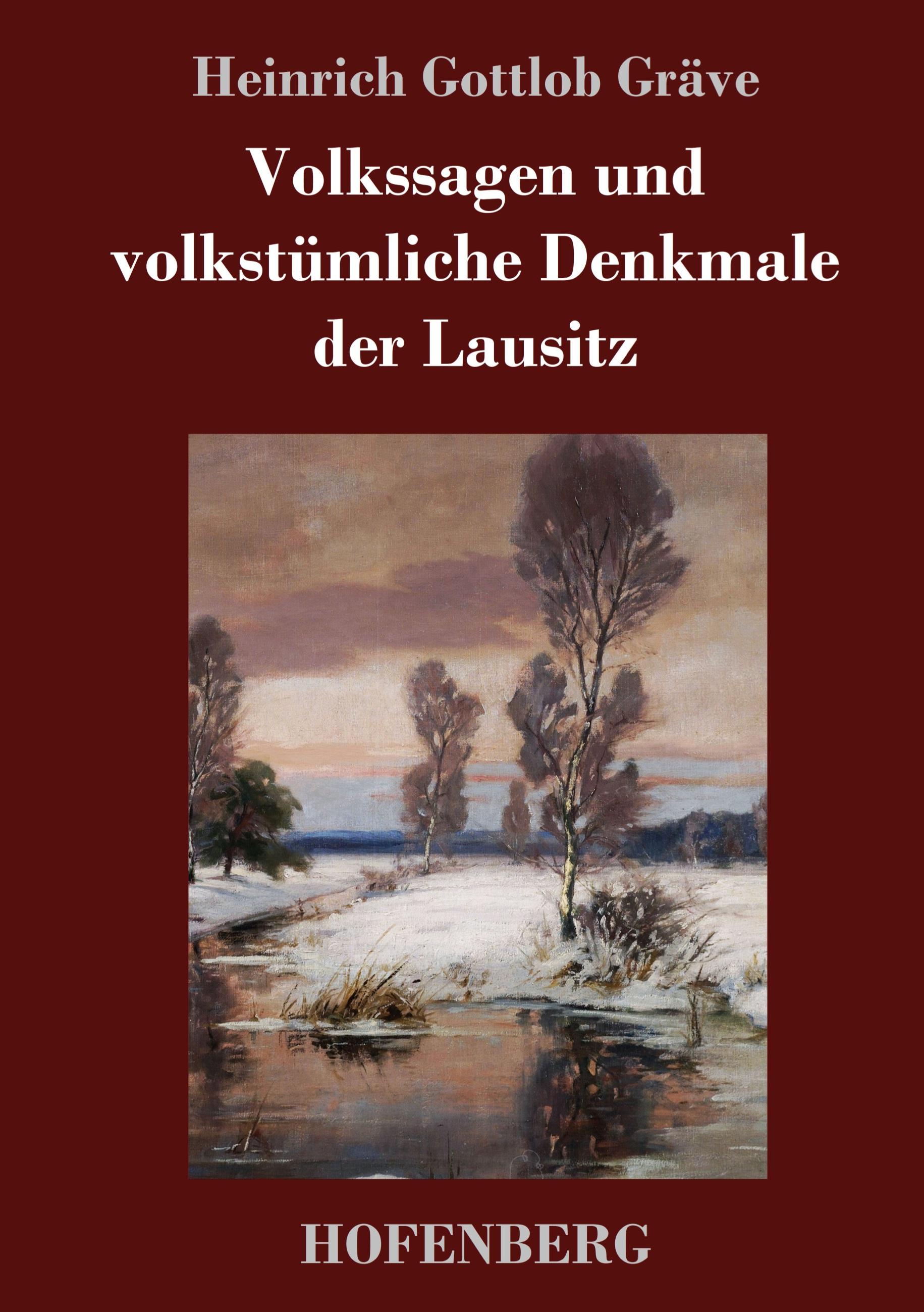 Volkssagen und volkstümliche Denkmale der Lausitz