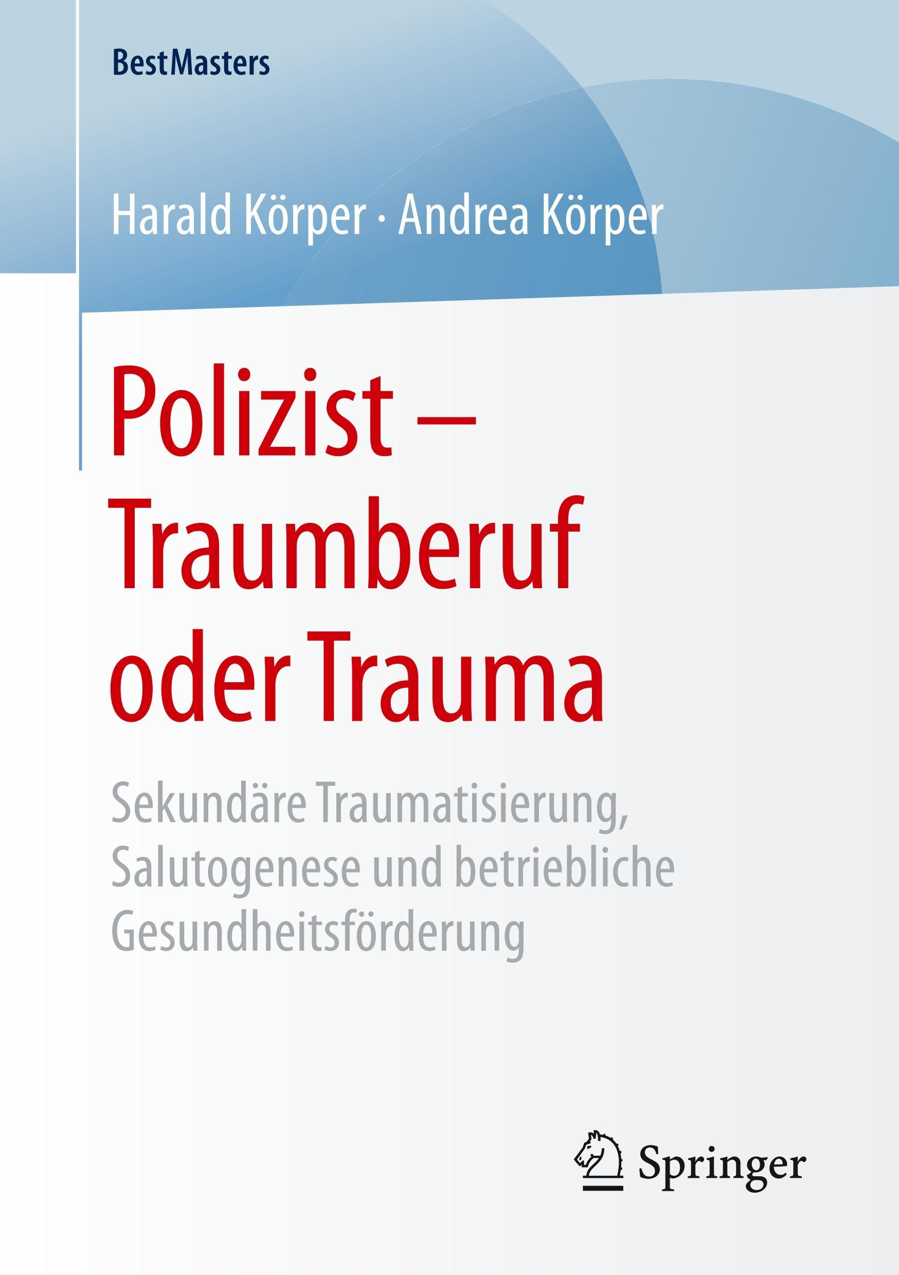 Polizist ¿ Traumberuf oder Trauma