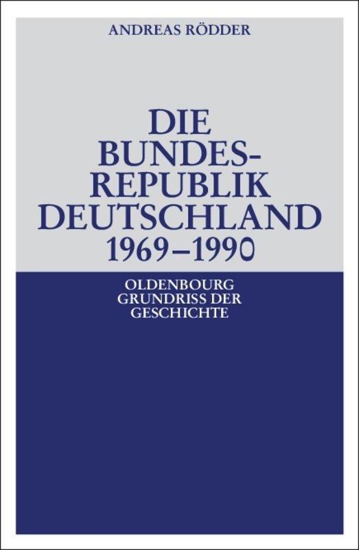 Die Bundesrepublik Deutschland 1969-1990