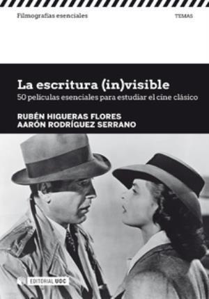 La escritura (in)visible : 50 películas esenciales para estudiar el cine clásico