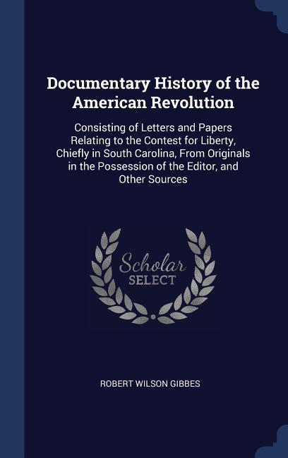 Documentary History of the American Revolution