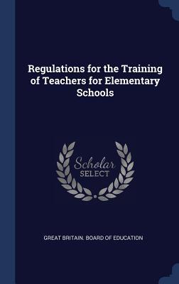 Regulations for the Training of Teachers for Elementary Schools