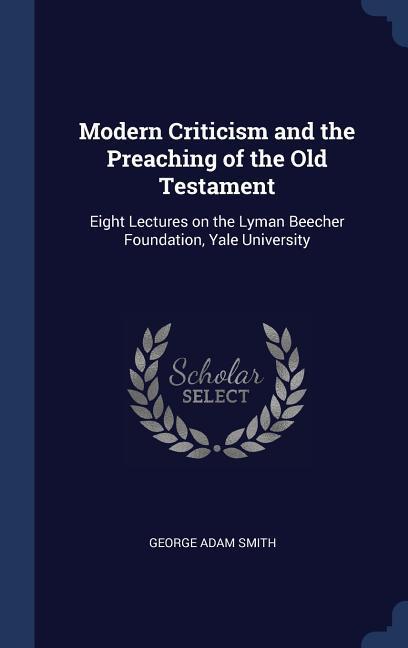 Modern Criticism and the Preaching of the Old Testament