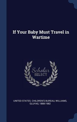 If Your Baby Must Travel in Wartime