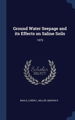 Ground Water Seepage and its Effects on Saline Soils