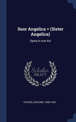 Suor Angelica = (Sister Angelica)