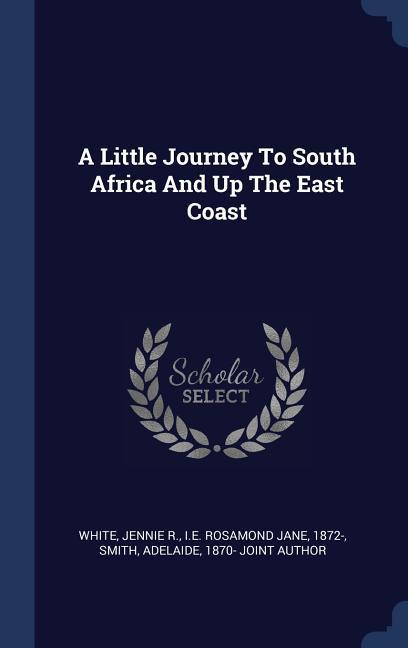 A Little Journey To South Africa And Up The East Coast