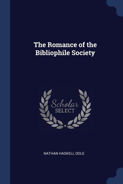 The Romance of the Bibliophile Society