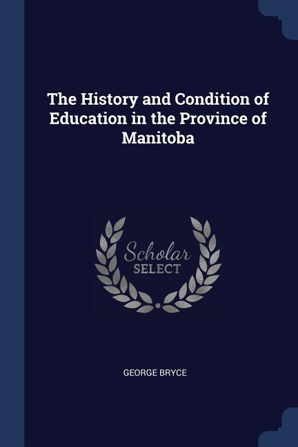 The History and Condition of Education in the Province of Manitoba