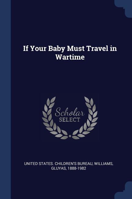 If Your Baby Must Travel in Wartime