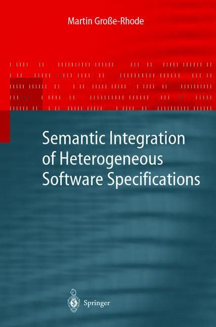 Semantic Integration of Heterogeneous Software Specifications