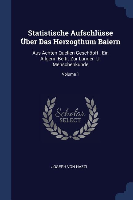 Statistische Aufschlüsse Über Das Herzogthum Baiern