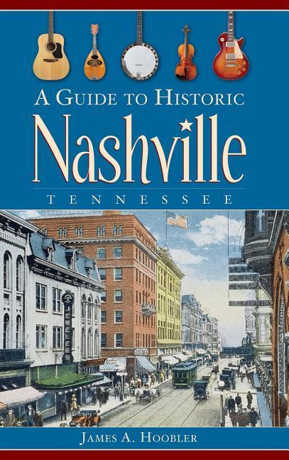 A Guide to Historic Nashville, Tennessee