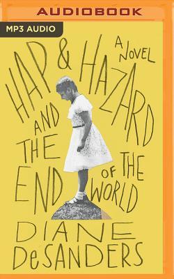 Hap and Hazard and the End of the World