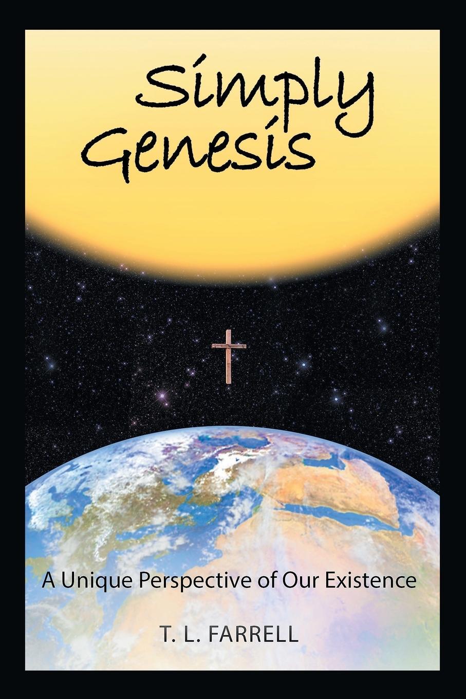 Simply Genesis: A Unique Perspective of Our Existence