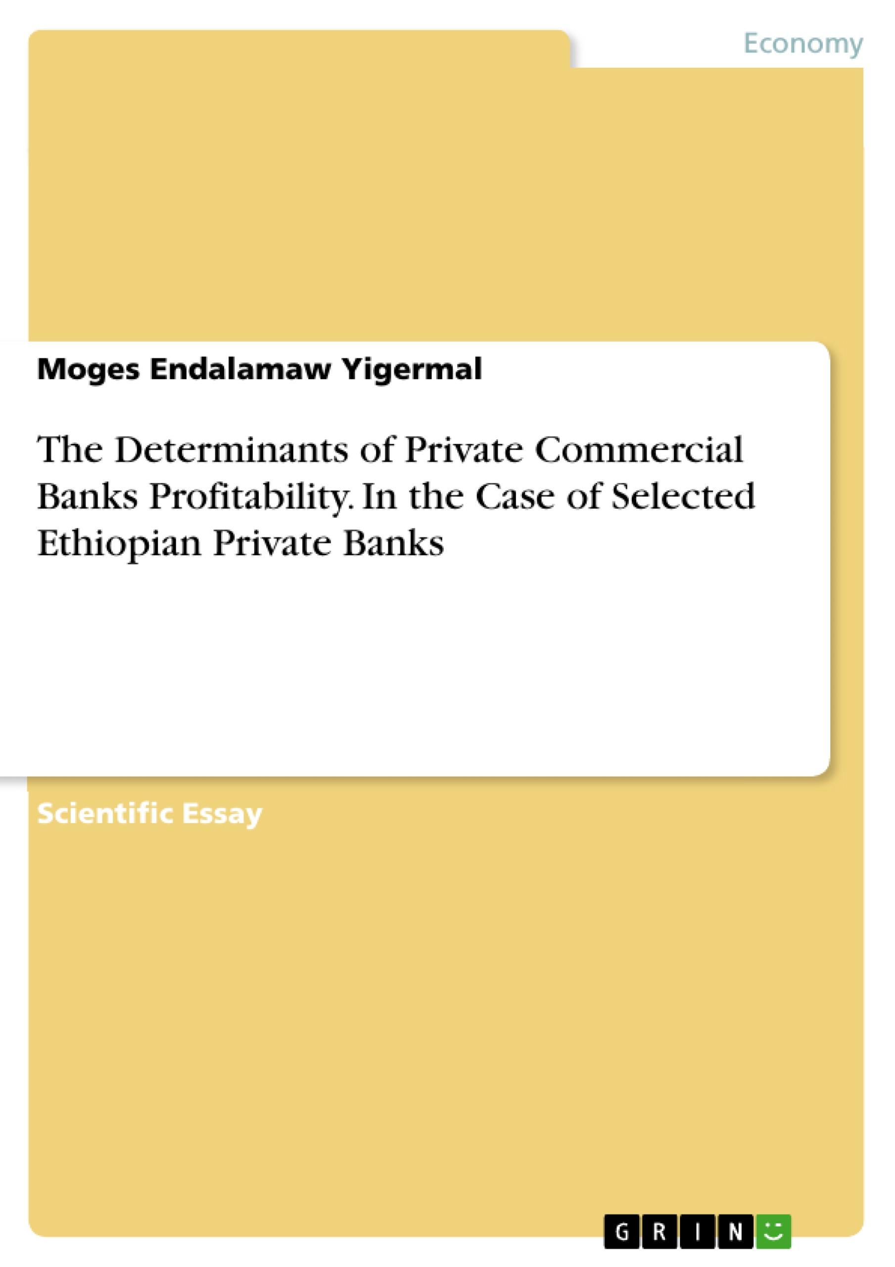 The Determinants of Private Commercial Banks Profitability. In the Case of Selected Ethiopian Private Banks