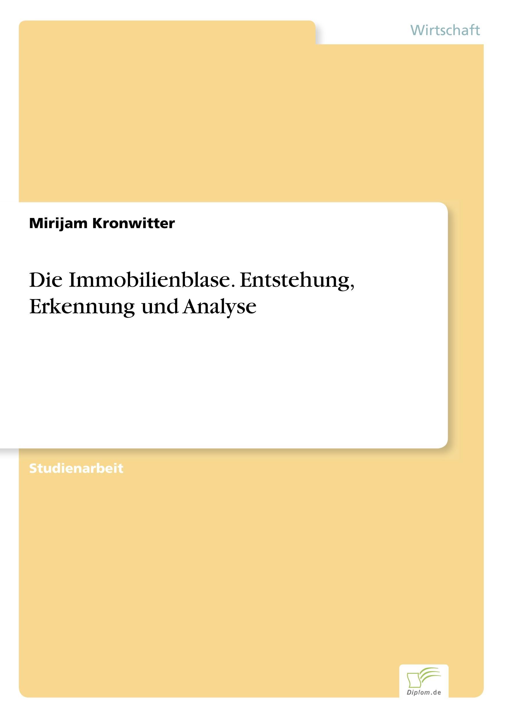 Die Immobilienblase. Entstehung, Erkennung und Analyse