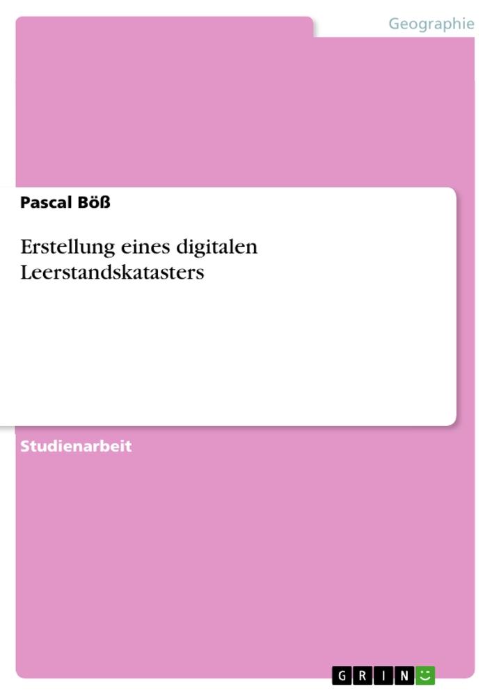 Erstellung eines digitalen Leerstandskatasters